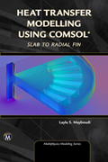 Heat Transfer Modelling Using COMSOL From Slab to Radial Fin Book Cover