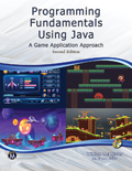 Programming Fundamentals Using JAVA A Game Application Approach Second Edition Book Cover